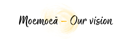 Moemoeā – Our vision